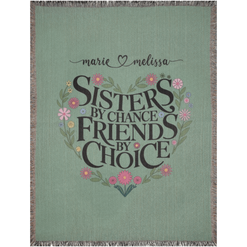 Personalized 100% Cotton Woven Blanket (Sisters By Chance Friends By Choice) - Image 11