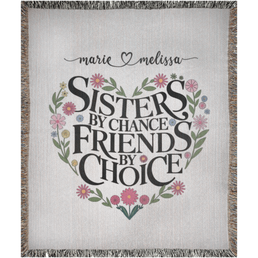 Personalized 100% Cotton Woven Blanket (Sisters By Chance Friends By Choice) - Image 9