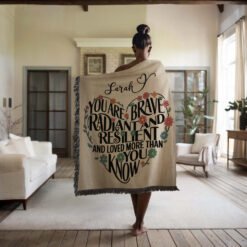 Personalized 100% Cotton Woven Blanket (You Are Brave Radiant And Resilient And More Loved Than You Know)