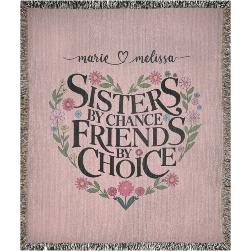 Personalized 100% Cotton Woven Blanket (Sisters By Chance Friends By Choice) - Image 5
