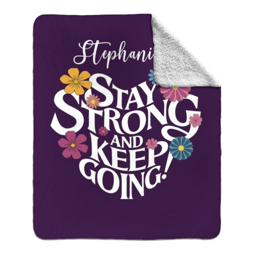 Personalized Sherpa Blanket (Stay Strong And Keep Going) - Image 19