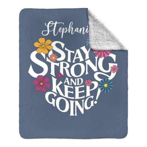 Personalized Sherpa Blanket (Stay Strong And Keep Going) - Image 20