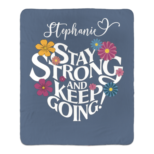Personalized Sherpa Blanket (Stay Strong And Keep Going) - Image 8