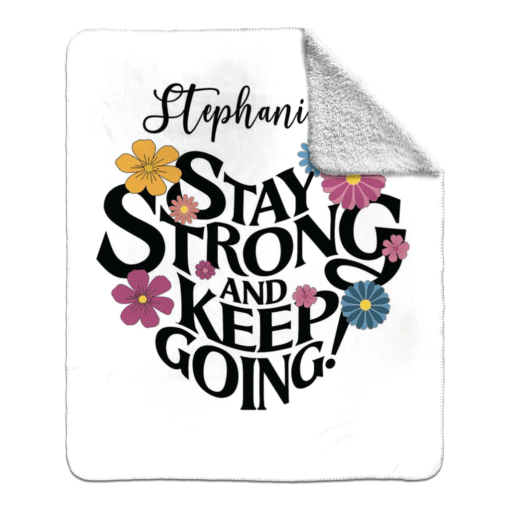 Personalized Sherpa Blanket (Stay Strong And Keep Going) - Image 28